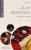 Le luxe alimentaire : une singularité française