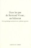 Dans les pas de Bertrand Vissac, un bâtisseur