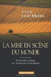 La mise en scène du monde : construction du paysage européen