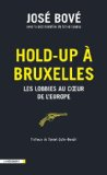 Hold-up à Bruxelles : les lobbies au coeur de l'Europe