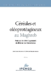 Céréales et oléoprotéagineux au Maghreb : pour un co-développement de filières territorialisées