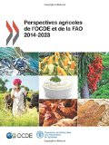 Perspectives agricoles de l'OCDE et de la FAO 2014-2023