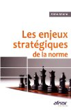 Les enjeux stratégiques de la norme