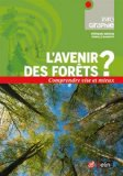 L'avenir des forêts ? Comprendre vite et mieux