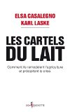 Les cartels du lait : comment ils remodèlent l'agriculture et précipitent la crise