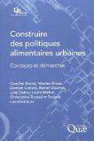 Construire des politiques alimentaires urbaines : concepts et démarches