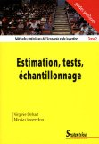 Méthodes statistiques de l'économie et de la gestion. Tome 2 : Estimation, tests, échantillonnage