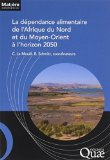 La dépendance alimentaire de l'Afrique du Nord et du Moyen-Orient à l'horizon 2050