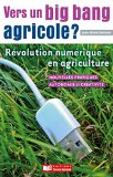 Vers un big bang agricole ? Révolution numérique en agriculture