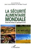 La sécurité alimentaire mondiale : état des lieux et prospectives