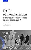 PAC et mondialisation : une politique européenne encore commune ?