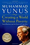 Creating a world without poverty: social business and the future of capitalism