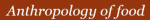Anthropology of food, n. spé. (16) - Octobre 2021