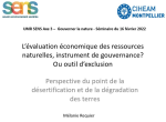 L'évaluation économique des ressources naturelles, instrument de gouvernance ? Ou outil d'exclusion. Perspective du point de la désertification et de la dégradation des terres