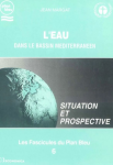 L'eau dans le Bassin Méditerranée : situation et prospective