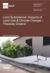 Land, vol. 14, n. 4 - April 2025 - Land subsidence: impacts of land use & climate change - Thessaly, Greece