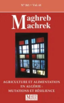 Maghreb - Machrek, vol. 61, n. 261 - Avril 2025 - Agriculture et alimentation en Alg&eacute;rie : mutations et r&eacute;silience