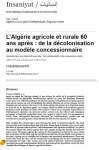 LAlg&eacute;rie agricole et rurale 60 ans apr&egrave;s : de la d&eacute;colonisation au mod&egrave;le concessionnaire