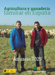 Agricultura y ganaderia familiar en Espana: anuario 20258