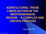 Agricultural trade liberalization in the Mediteranean region: a complex and uneven process