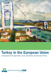 Turkey in European Union: consequences for Agriculture, Food, Rural Areas and Structural Policy. Final Report