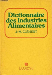 Dictionnaire des industries alimentaires [Donation Louis Malassis]