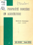 La propriété foncière en agriculture : stage économique de la J.A.C. et de la J.A.C.F. [Branches agricoles du Mouvement Rural de Jeunesse Catholique] [Donation Louis Malassis]