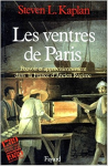 Les ventres de Paris : pouvoir et approvisionnement dans la France d'ancien régime [Donation Louis Malassis]