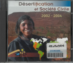 Désertification et société civile 2002-2004 [CD-ROM]