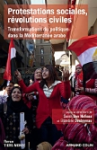 Revue tiers monde, h.s. - Mai 2011 - Protestations sociales, révolutions civiles. Transformation du politique dans la Méditerranée arabe
