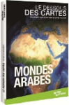 Les dessous des cartes : mondes arabes [DVD]