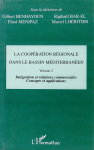 La coopération régionale dans le bassin méditerranéen. Volume 2 : intégration et relations commerciales : concepts et applications