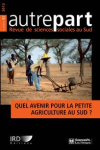 Autrepart : Revue de Sciences Sociales au Sud, n. 62 - 01/07/2012 - Quel avenir pour la petite agriculture au Sud ?