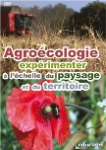Agroécologie : expérimenter à l'échelle du paysage et du territoire [DVD]