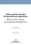 Turkey and the benefits of supranational regulations: what is the impact of European integration?