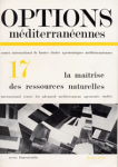 Options méditerranéennes, n. 17 - 1973 - La maîtrise des ressources naturelles