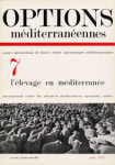 Options méditerranéennes, n. 7 - 1971/06 - L'élevage en Méditerrannée