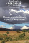 Dossiers d'Agropolis International (Les), n. 20 - Février 2015 - Changement climatique : impacts et adaptations