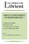 Cahiers de l'Orient (les), n. 129 - 01/01/2018 - Quelles politiques en Méditerranée