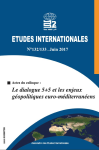 Etudes internationales, n. 132-133 - 01/06/2017 - Actes du colloque : le dialogue 5+5 et les enjeux géopolitiques euro-méditerranéens