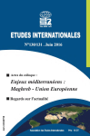 Etudes internationales, n. 130-131 - 01/06/2016 - Actes du colloque : Enjeux méditerranéens : Maghreb-Union européenne