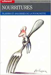 Autrement : Série Mutations, n. 108 - 1989/09 - Nourritures : plaisirs et angoisses de la fourchette [Donation Louis Malassis]