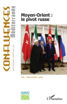 Confluences Méditerranée, n. 104 - Printemps 2018 - Moyen-Orient : le pivot russe