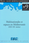 Rives nord méditerranéennes, n. 9 - 2001 - Multinationales et espaces en Méditerranée (XIXe-XXe siècles)