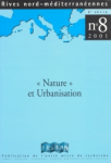 Rives nord méditerranéennes, n. 8 - 2001 - Nature et Urbanisation : un enjeu pour les aires métropolitaines méditerranéennes
