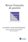 Revue française de gestion, n. 277 - 01/12/2018 - Le supply chain management : décloisonner pour créer de la valeur