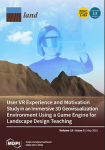 Land, vol. 10, n. 5 - May 2021 - User VR experience and motivation study in an immersive 3D geovisualization environment using a game engine for landscape design teaching 