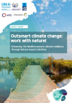 Outsmart climate change: work with nature! Enhancing the mediterranean’s climate resilience through nature-based solutions