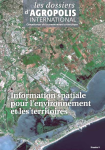 Dossiers d'Agropolis International (Les), n. 9 - Février 2010 - Information spatiale pour l'environnement et les territoires