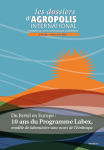 Dossiers d'Agropolis International (Les), n. 15 - Septembre 2012 - Du Brésil en Europe : 10 ans du Programme Labex, modèle de laboratoire sans murs de l'Embrapa